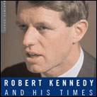 Robert Kennedy and His Times