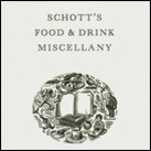 Schott's Food and Drink Miscellany