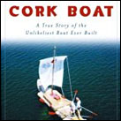 Cork Boat: A True Story of the Unlikeliest Boat Ever Built