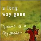 A Long Way Gone: Memoirs of a Boy Soldier