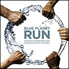 Blue Planet Run: The Race to Provide Safe Drinking Water to the World