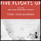 Five Flights Up and Other New York Apartment Stories