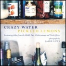 Crazy Water Pickled Lemons: Enchanting Dishes from the Middle East, Mediterranean and North Africa