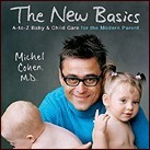 The New Basics: A-to-Z Baby & Child Care for the Modern Parent