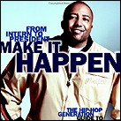 Make It Happen: The Hip-Hop Generation Guide to Success